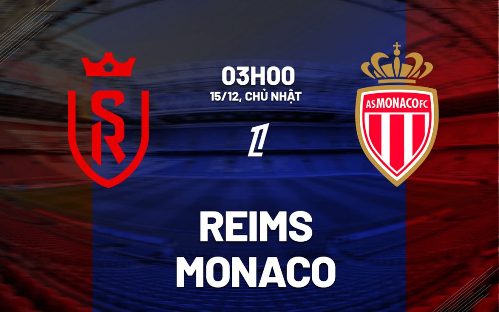 nhan dinh bong da du doan Reims vs Monaco vdqg phap ligue 1 hom nay