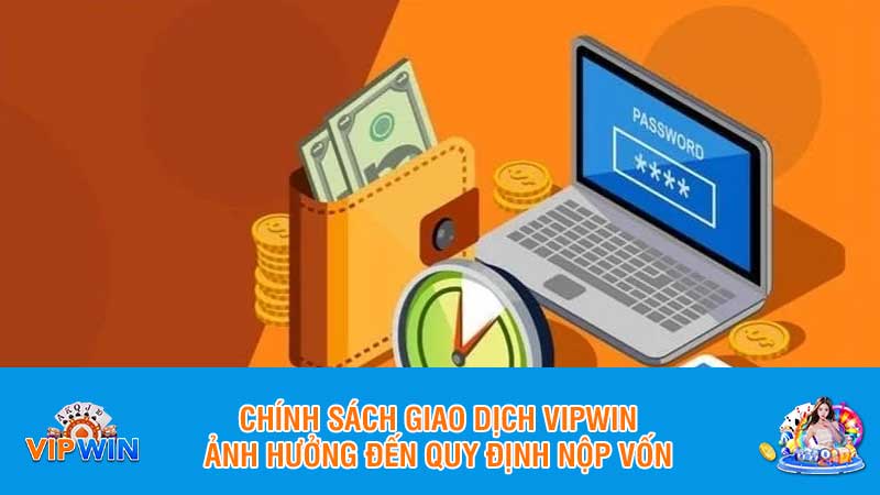 Chính sách giao dịch Vipwin liên quan đến rút tiền