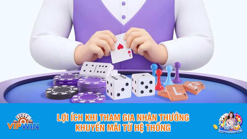 Lợi ích khi tham gia nhận thưởng khuyến mãi từ hệ thống
