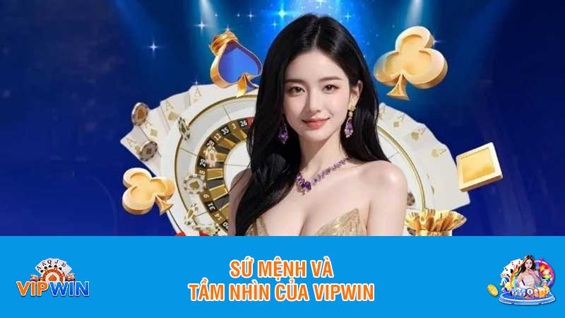 Sứ mệnh và tầm nhìn của Vipwin